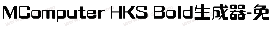 MComputer HKS Bold生成器字体转换